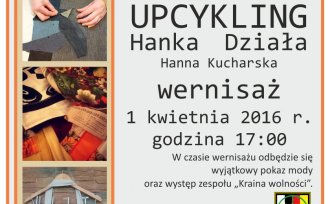 Plakat dotyczący wystawy Upcykling Hanny Kucharskiej