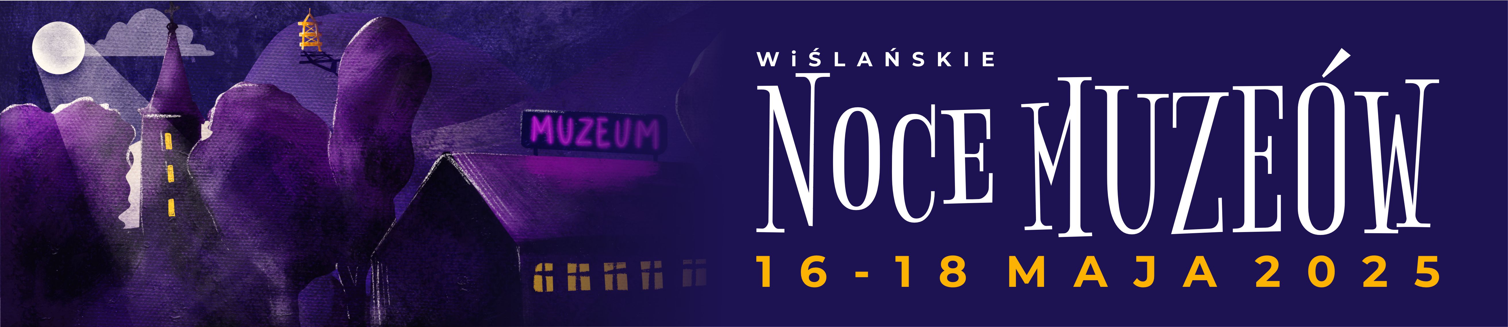 baner wiślańskie noce muzeów 2025
